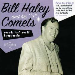 Bill Haley And His Comets : Rock 'n' Roll Legend (Charly)